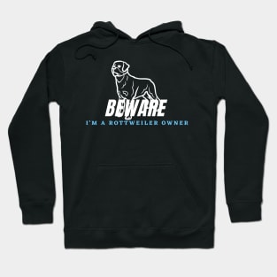 Warning of a Rottweiler Owner Hoodie